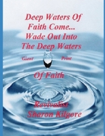 DEEP WATERS OF FAITH COME... Wade out into the Deep Waters of Faith: Giant Print B08QBYKLKQ Book Cover