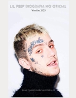 Lil Peep Biografia No Oficial Version 2025 (Spanish Edition) B0DWYSBC84 Book Cover
