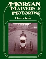 Morgan, Malvern & Motoring 1847970397 Book Cover