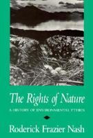 The Rights of Nature: A History of Environmental Ethics (History of American Thought and Culture) 0299118444 Book Cover