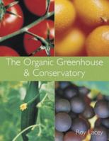 The Organic Greenhouse&Conservatory 0715397753 Book Cover