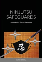 Ninjutsu Safeguards: Strategies in a Time of Quarantine 1716107520 Book Cover