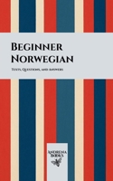 Beginner Norwegian: Texts, Questions, and Answers B0GVVNYSVM Book Cover