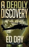 A Deadly Discovery: A Thriller 0997455519 Book Cover