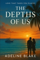 The Depths of Us B0FQP37CGG Book Cover