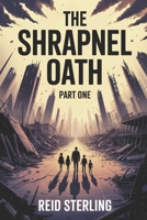 The Shrapnel Oath: A Pact Sealed in Gaza's Burning Shadows B0FMPQ5HJB Book Cover