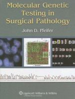 Molecular Genetic Testing in Surgical Pathology 0781747481 Book Cover