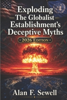 Exploding the Globalist Establishment's Deceptive Myths 0997226862 Book Cover