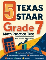 5 Texas STAAR Grade 7 Math Practice Tests: Proven Practice for Top Scores with Detailed Explanations B0GMPMKW6W Book Cover