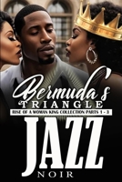 Bermuda's Triangle: Rise of a Woman King: The Complete Erotic Trilogy - One Woman. Two Lovers. No Rules. (Bermuda's Triangle Series) B0FDGZJKNP Book Cover
