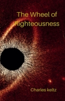 The Wheel of Righteousness 1092584021 Book Cover