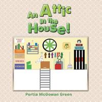 An Attic in the House! 1499065965 Book Cover