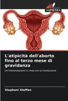 L'atipicità dell'aborto fino al terzo mese di gravidanza (Italian Edition) 6207785010 Book Cover