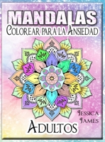 Mandalas Adultos Colorear para la Ansiedad: Libro para Colorear de Mandalas - Libro para Colorear de Relajaci�n y Alivio del Estr�s para Adultos - Libro para Colorear de Mandalas para Mujeres - Libro  0124944418 Book Cover