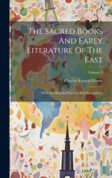 The Sacred Books And Early Literature Of The East: With An Historical Survey And Descriptions; Volume 5 1020446862 Book Cover