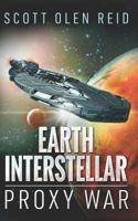 Earth Interstellar: Proxy War 1977042546 Book Cover