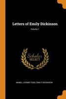 Letters of Emily Dickinson; Volume 1 1016116640 Book Cover