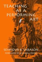 Teaching As a Performing Art 0807738905 Book Cover