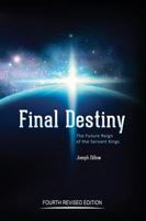 Final Destiny: The Future Reign of the Servant Kings 1632963019 Book Cover
