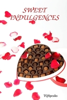 SWEET INDULGENCES 0615171486 Book Cover