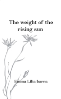 The weight of the rising sun 9373147005 Book Cover