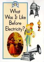What Was It Like Before Electricity 0811437868 Book Cover