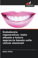 Endodonzia rigenerativa: stato attuale e futuro approccio basato sulle cellule staminali (Italian Edition) 663044504X Book Cover