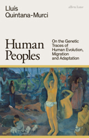 Human Peoples: On the Genetic Traces of Human Evolution, Migration and Adaptation 0241609151 Book Cover