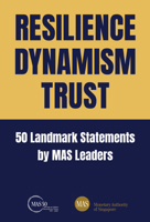 Resilience, Dynamism, Trust: 50 Landmark Statements by Mas Leaders 1970-2020 981124524X Book Cover