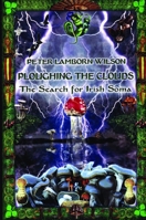 Ploughing the Clouds: The Search for Irish Soma 0872863263 Book Cover