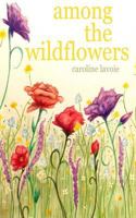 among the wildflowers 1720533385 Book Cover