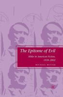 The Epitome of Evil: Hitler in American Fiction, 1939-2002 0230613411 Book Cover