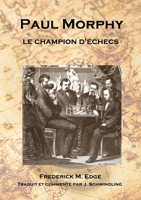 Paul Morphy, le champion d'échecs 2322435562 Book Cover