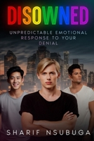 Disowned: Unpredictable Emotional Response to Your Denial B0CM1KQM67 Book Cover