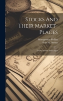 Stocks And Their Market-places: Terms, customs And Usages 102241349X Book Cover