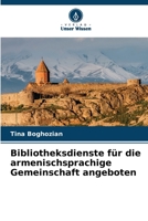 Bibliotheksdienste für die armenischsprachige Gemeinschaft angeboten (German Edition) 6207444396 Book Cover