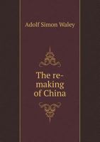 The Re-making of China 9353704448 Book Cover