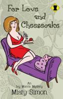 For Love and Cheesecake 1933157291 Book Cover