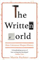 The Written World: The Power of Stories to Shape People, History, Civilization 0812998936 Book Cover