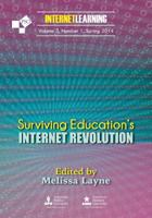 Surviving Education's Internet Revolution: Vol.3 No. 1 of Internet Learning 1941472958 Book Cover