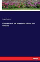 Robert Burns: Ein Bild Seines Lebens Und Wirkens 1018015892 Book Cover