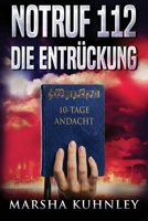 Notruf 112 – Die Entrückung: 10-Tage-Andacht (German Edition) B0GXVNBPCR Book Cover