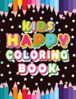 Kids Happy Coloring Book: Large Coloring Books for Kids or Kindergarten Students, Happy Coloring Books for Kids B087S82FQ3 Book Cover