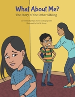 What About Me?: The Story of the Other Sibling B08FB7437X Book Cover