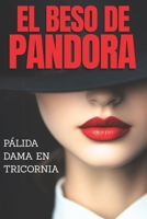 El Beso de Pandora: Pálida Dama en Tricornia (Pecados Capitales) (Spanish Edition) B0F91P4T4N Book Cover
