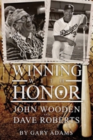 Winning With Honor: John Wooden Dave Roberts 1467578703 Book Cover