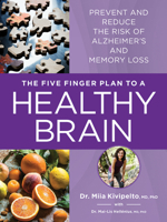 The Five Finger Plan to a Healthy Brain: Prevent and Reduce the Risk of Alzheimer's and Memory Loss 077880738X Book Cover