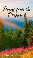 Poems from the Pulpwood 1805672916 Book Cover