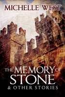 The Memory of Stone & Other Stories 1927094127 Book Cover