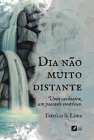 Dia não muito distante: uma cachoeira, um passado contínuo (Portuguese Edition) 6554286179 Book Cover